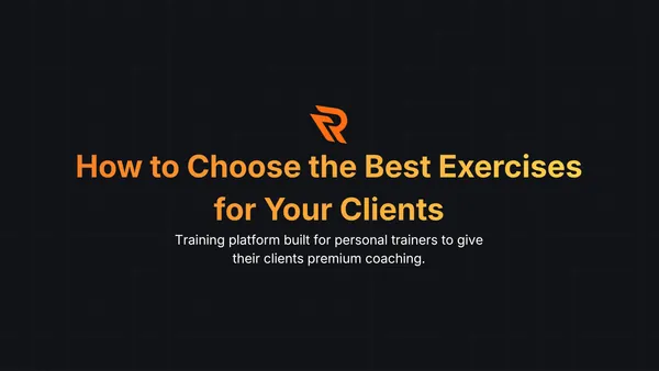 How to Choose the Best Exercises for Your Clients